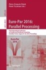 Euro-Par 2016: Parallel Processing : 22nd International Conference on Parallel and Distributed Computing, Grenoble, France, August 24-26, 2016, Proceedings - Book