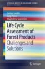 Life Cycle Assessment of Forest Products : Challenges and Solutions - Book