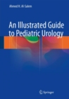 An Illustrated Guide to Pediatric Urology - eBook