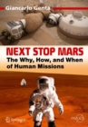 Next Stop Mars : The Why, How, and When of Human Missions - eBook