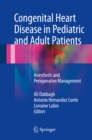 Congenital Heart Disease in Pediatric and Adult Patients : Anesthetic and Perioperative Management - eBook