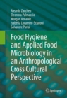 Food Hygiene and Applied Food Microbiology in an Anthropological Cross Cultural Perspective - eBook