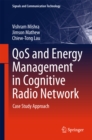 QoS and Energy Management in Cognitive Radio Network : Case Study Approach - eBook