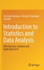 Introduction to Statistics and Data Analysis : With Exercises, Solutions and Applications in R - Book