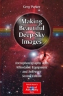 Making Beautiful Deep-Sky Images : Astrophotography with Affordable Equipment and Software - eBook