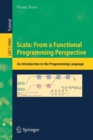 Scala: From a Functional Programming Perspective : An Introduction to the Programming Language - Book