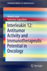 Interleukin 12: Antitumor Activity and Immunotherapeutic Potential in Oncology - eBook
