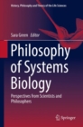 Philosophy of Systems Biology : Perspectives from Scientists and Philosophers - eBook
