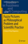 Fuzzy Pictures as Philosophical Problem and Scientific Practice : A Study of Visual Vagueness - eBook