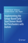 Implementing the Group-Based Early Start Denver Model for Preschoolers with Autism - eBook