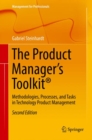 The Product Manager's Toolkit® : Methodologies, Processes, and Tasks in Technology Product Management - Book