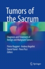 Tumors of the Sacrum : Diagnosis and Treatment of Benign and Malignant Tumors - eBook