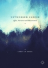 Networked Cancer : Affect, Narrative and Measurement - eBook