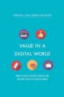 Value in a Digital World : How to assess business models and measure value in a digital world - Book