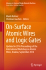 On-Surface Atomic Wires and Logic Gates : Updated in 2016 Proceedings of the International Workshop on Atomic Wires, Krakow, September 2014 - eBook