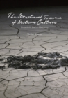 The Structural Trauma of Western Culture : Toward the End of Humanity - eBook