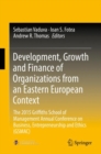 Development, Growth and Finance of Organizations from an Eastern European Context : The 2015 Griffiths School of Management Annual Conference on Business, Entrepreneurship and Ethics (GSMAC) - eBook