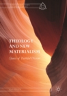Theology and New Materialism : Spaces of Faithful Dissent - eBook