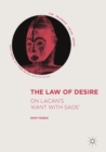 The Law of Desire : On Lacan's 'Kant with Sade' - eBook
