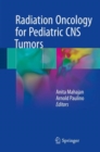 Radiation Oncology for Pediatric CNS Tumors - Book