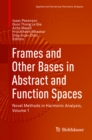 Frames and Other Bases in Abstract and Function Spaces : Novel Methods in Harmonic Analysis, Volume 1 - eBook