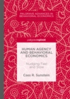 Human Agency and Behavioral Economics : Nudging Fast and Slow - eBook