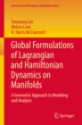 Global Formulations of Lagrangian and Hamiltonian Dynamics on Manifolds : A Geometric Approach to Modeling and Analysis - eBook