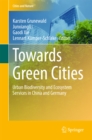 Towards Green Cities : Urban Biodiversity and Ecosystem Services in China and Germany - eBook
