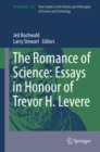 The Romance of Science: Essays in Honour of Trevor H. Levere - eBook
