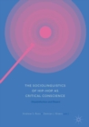 The Sociolinguistics of Hip-hop as Critical Conscience : Dissatisfaction and Dissent - eBook