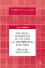 Political Marketing in the 2016 U.S. Presidential Election - eBook
