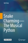 Snake Charming - The Musical Python - eBook