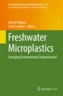 Freshwater Microplastics : Emerging Environmental Contaminants? - eBook