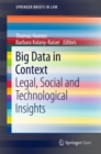 Big Data in Context : Legal, Social and Technological Insights - eBook