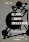 Religion and Human Enhancement : Death, Values, and Morality - eBook