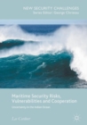 Maritime Security Risks, Vulnerabilities and Cooperation : Uncertainty in the Indian Ocean - eBook
