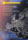 Transnational European Television Drama : Production, Genres and Audiences - eBook