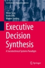 Executive Decision Synthesis : A Sociotechnical Systems Paradigm - eBook