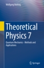 Theoretical Physics 7 : Quantum Mechanics - Methods and Applications - eBook