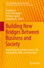 Building New Bridges Between Business and Society : Recent Research and New Cases in CSR, Sustainability, Ethics and Governance - eBook