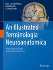 An Illustrated Terminologia Neuroanatomica : A Concise Encyclopedia of Human Neuroanatomy - eBook