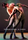 Transmissions in Dance : Contemporary Staging Practices - eBook