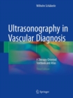 Ultrasonography in Vascular Diagnosis : A Therapy-Oriented Textbook and Atlas - Book