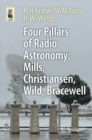 Four Pillars of Radio Astronomy: Mills, Christiansen, Wild, Bracewell - Book