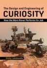 The Design and Engineering of Curiosity : How the Mars Rover Performs Its Job - eBook