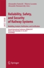 Reliability, Safety, and Security of Railway Systems. Modelling, Analysis, Verification, and Certification : Second International Conference, RSSRail 2017, Pistoia, Italy, November 14-16, 2017, Procee - Book