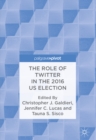 The Role of Twitter in the 2016 US Election - eBook