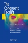 The Congruent Facelift : A Three-dimensional View - Book