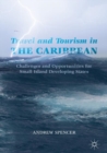 Travel and Tourism in the Caribbean : Challenges and Opportunities for Small Island Developing States - Book