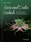 Rare and Exotic Orchids : Their Nature and Cultural Significance - eBook
